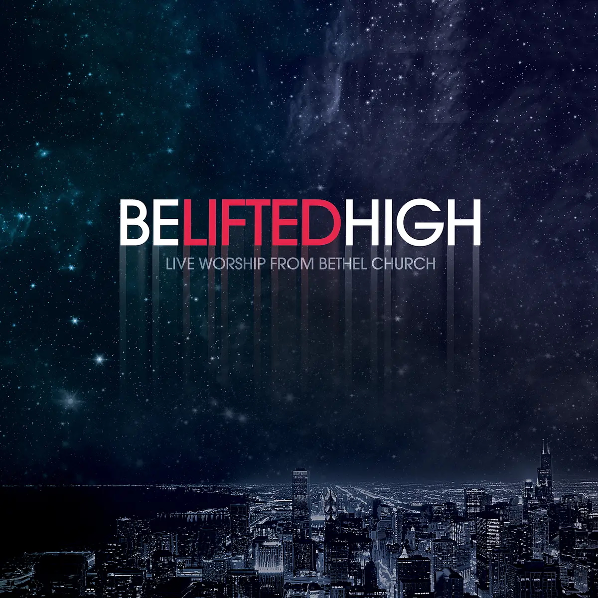 Bethel — Be Lifted High