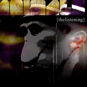 The Listening — Animals