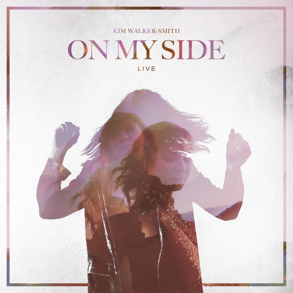Kim Walker-Smith — On My Side (Live)