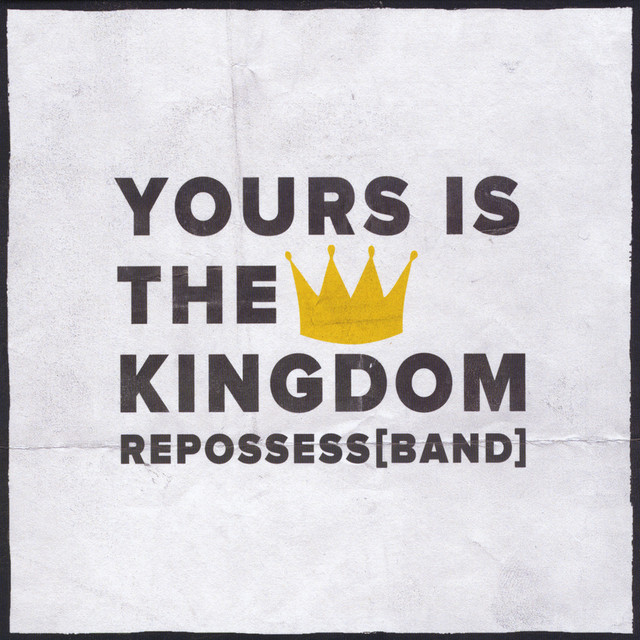 Repossess Band — Yours Is The Kingdom (Live)