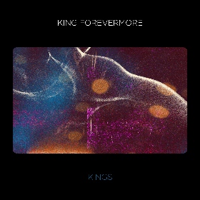 Kings — The King Forevermore