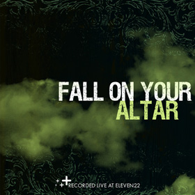 Eleven22 — Fall On Your Altar