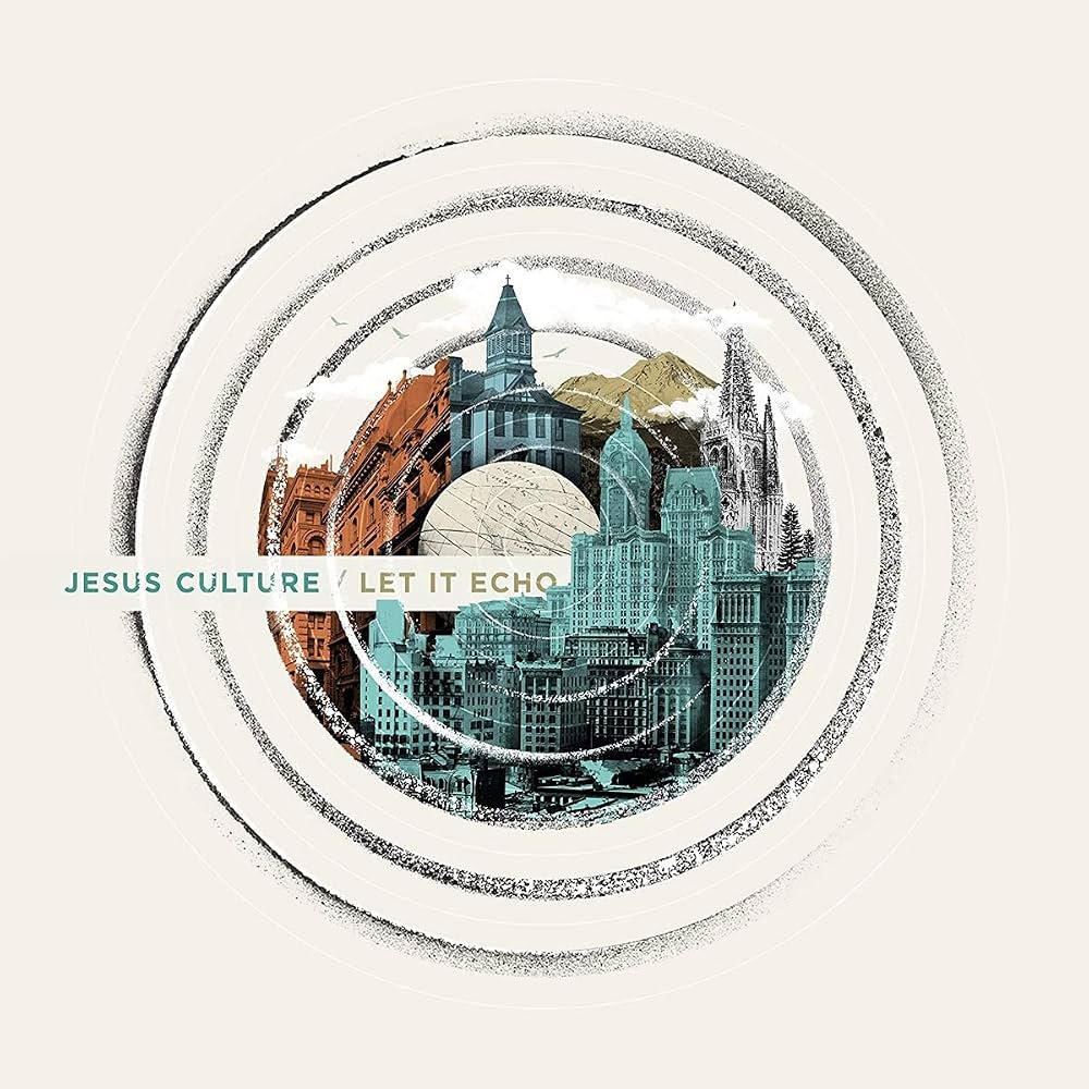 Jesus Culture — Let It Echo