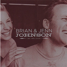 Brian and Jenn Johnson — We Believe